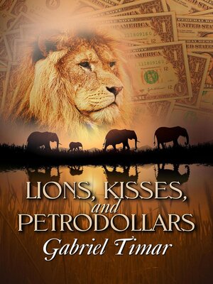 cover image of Lions, Kisses and Petrodollars